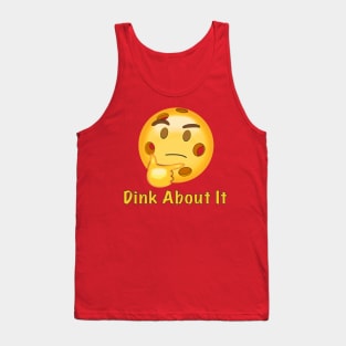 Dink About It Tank Top